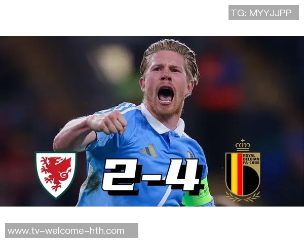 比利时客场挑战威尔士首发阵容公布德布劳内库尔图瓦领衔特罗萨德出战